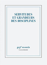 Broché Servitudes et grandeurs des disciplines de 