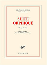 Broché Suite orphique : 99 quatrains de François Cheng