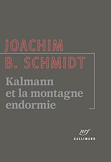 Broché Kalmann et la montagne endormie de Joachim B. Schmidt