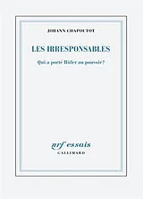 Broschiert Les irresponsables : qui a porté Hitler au pouvoir ? von Johann Chapoutot