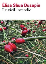 Broschiert Le vieil incendie von Elisa Shua Dusapin