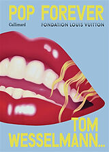 Broschiert Pop forever : Tom Wesselmann... : exposition, Paris, Fondation Louis Vuitton, du 16 octobre 2024 au 3 mars 2025 von 