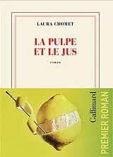 Broschiert La pulpe et le jus von Laura Chomet