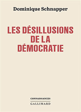 Broché Les désillusions de la démocratie de Dominique Schnapper