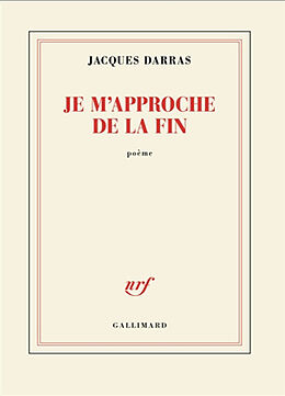 Broché Je m'approche de la fin : poème de Jacques Darras