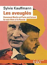 Broschiert Les aveuglés : comment Berlin et Paris ont laissé la voie libre à la Russie von Sylvie Kauffmann