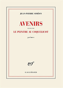 Broché Avenirs. Le peintre au coquelicot : poèmes de Jean-Pierre Siméon