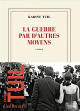 Kartonierter Einband La guerre par d'autres moyens von Karine Tuil