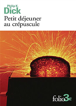 Broché Petit déjeuner au crépuscule : et autres nouvelles de Philip K. Dick