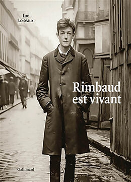 Broché Rimbaud est vivant de Luc Loiseaux