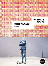 Kartonierter Einband Fort Alamo von Fabrice Caro