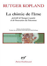 Broché La chimie de l'âme. Songer à partir. Souvenirs de l'inconnu de Rutger Kopland