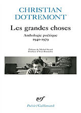 Broché Les grandes choses : anthologie poétique : 1940-1979 de Christian Dotremont