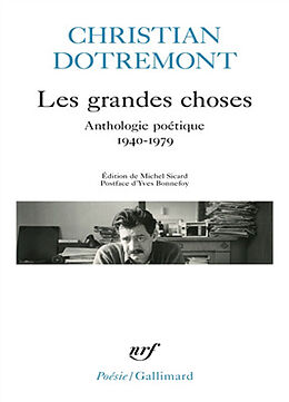 Broché Les grandes choses : anthologie poétique : 1940-1979 de Christian Dotremont