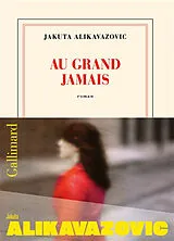 Broschiert Au grand jamais von Jakuta Alikavazovic