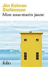 Broschiert Mon sous-marin jaune von Jon Kalman Stefansson