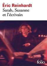 Broché Sarah, Susanne et l'écrivain de Eric Reinhardt