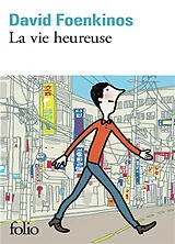 Kartonierter Einband La vie heureuse von David Foenkinos