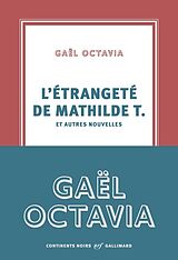 Broché L'étrangeté de Mathilde T. : et autres nouvelles de Gaël Octavia