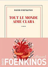 Kartonierter Einband Tout le monde aime Clara von David Foenkinos