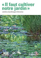 Broschiert Il faut cultiver notre jardin : jardins et jardinages littéraires von 