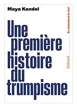 Broschiert Une première histoire du trumpisme von Maya Kandel