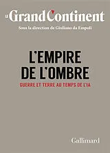 Broschiert L'empire de l'ombre : guerre et terre au temps de l'IA von Le Grand Continent