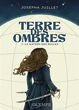 Broschiert Terre des Ombres. Vol. 1. La nation des bulles von Josépha Juillet