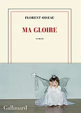 Broschiert Ma gloire von Florent Oiseau