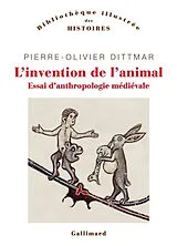 Broschiert L'invention de l'animal : essai d'anthropologie médiévale von Pierre-Olivier Dittmar