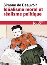 Broschiert Idéalisme moral et réalisme politique von Simone de Beauvoir