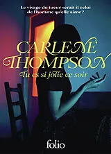 Broschiert Tu es si jolie ce soir von Carlene Thompson