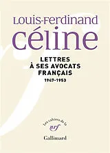 Broschiert Louis-Ferdinand Céline : lettres à ses avocats français, Albert Naud et Jean-Louis Tixier-Vignancour : 1947-1953 von Louis-Ferdinand Céline