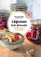 Broschiert Légumes lacto-fermentés : méthodes et recettes pour les préparer et les cuisiner von Marie-Claire; Stutin, Guillaume Frédéric