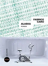 Broschiert Alaska von Fabrice Caro
