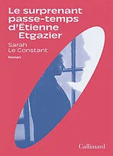 Broschiert Le surprenant passe-temps d'Etienne Etgazier von Sarah Le Constant