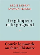 Broschiert Le grimpeur et le grognard : une correspondance von Régis; Tesson, Sylvain Debray