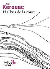 Broschiert Haïkus de la route von Jack Kerouac