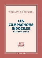 Broschiert Les compagnons indociles : passions littéraires von Abdeljalil Lahjomri