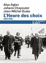 Broschiert L'heure des choix : 1933-1945 von Alya; Chapoutot, Johann; Guieu, Jean-Michel Aglan