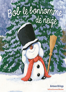 Broschiert Bob le bonhomme de neige von Antoon Krings