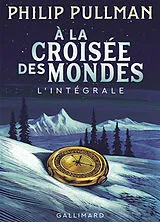 Broschiert A la croisée des mondes : l'intégrale von Philip Pullman