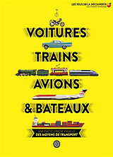 Broché Voitures, trains, avions et bateaux : une encyclopédie visuelle des moyens de transport de Clive Gifford