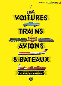 Broché Voitures, trains, avions et bateaux : une encyclopédie visuelle des moyens de transport de Clive Gifford