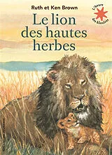 Broschiert Le lion des hautes herbes von Ruth; Brown, Ken Brown