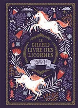 Broschiert Le grand livre des licornes : manuel officiel von Selwin E. Phipps