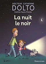 Broschiert La nuit le noir von Catherine; Faure-Poirée, Colline Dolto