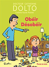 Broché Obéir désobéir de Catherine; Faure-Poirée, Colline Dolto