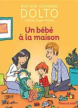 Broschiert Un bébé à la maison von Catherine; Faure-Poirée, Colline Dolto