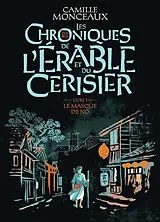 Broschiert Les chroniques de l'érable et du cerisier. Vol. 1. Le masque de nô von Camille Monceaux
